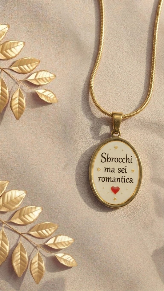 Collana con pendente ovale “Sbrocchi ma sei romantica”